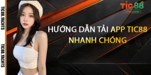 Hướng dẫn tải app TIC88 nhanh chóng